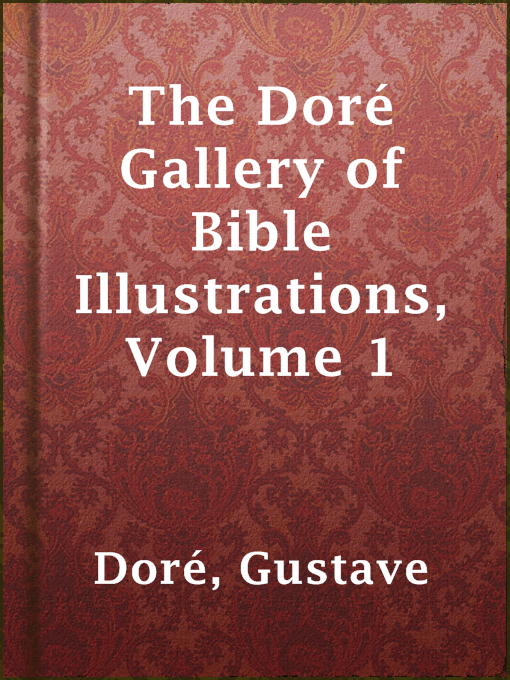 Title details for The Doré Gallery of Bible Illustrations, Volume 1 by Gustave Doré - Available